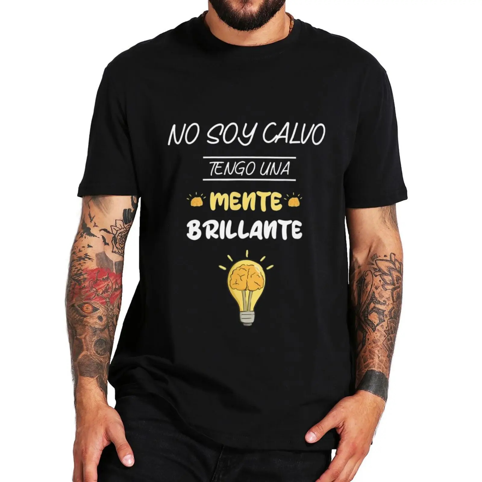 

I'm Not Bald I Have A Smart T Shirt Funny Spanish Text Humor Joke Men Clothing Summer Cotton Unisex Soft Casual T-shirt EU Size