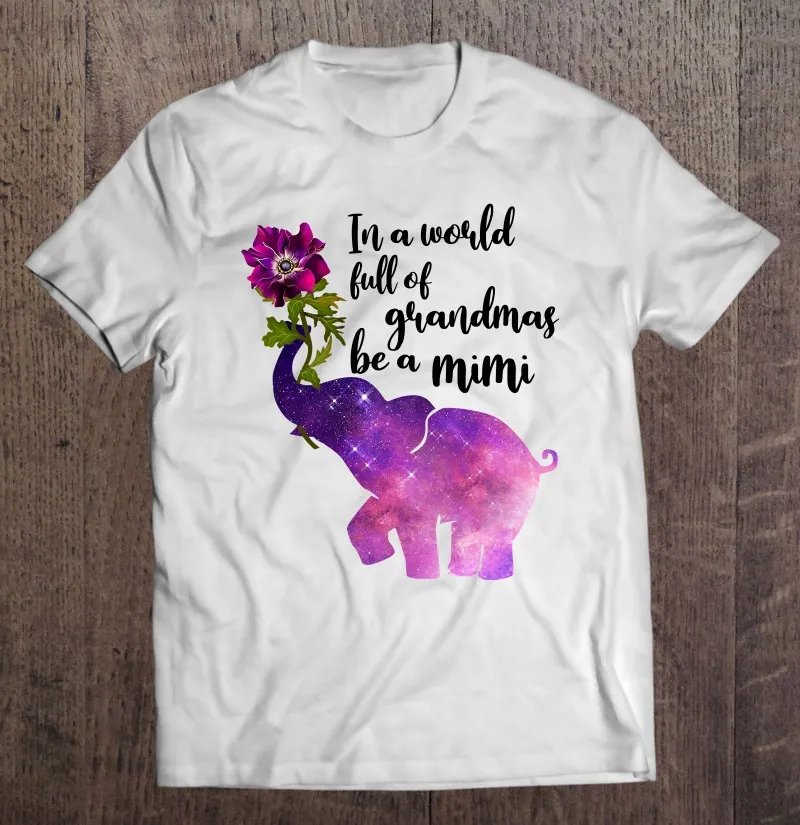 

Футболка с изображением слона анемона в мире, заполненного Grandmas Be A Mimi, подарок, женская футболка, рубашка, одежда, мужская блузка, футболка о...