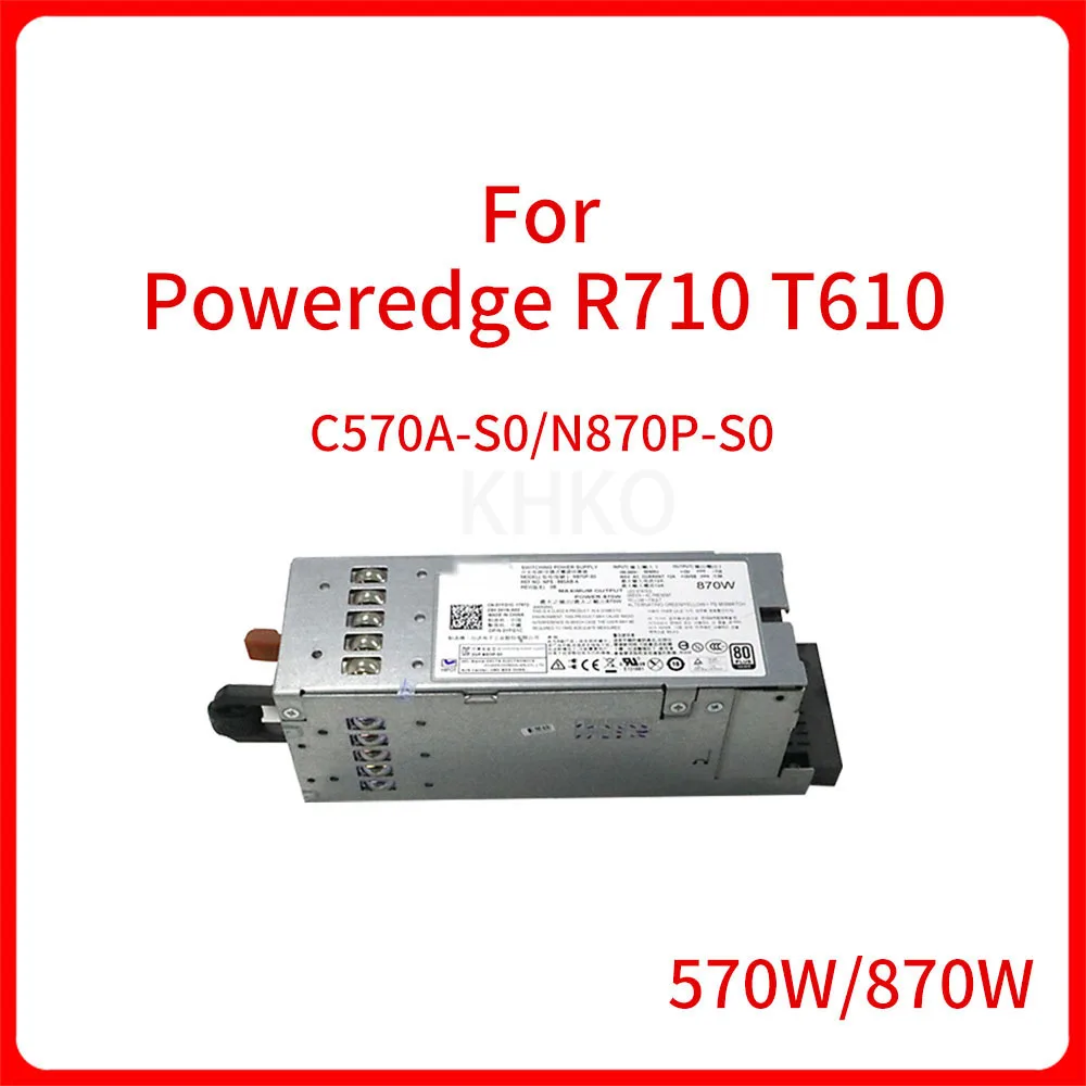 

570W/870W Switching Power Supply C570A-S0 0VPR1M N870P-S0 NPS-885AB A 0YFG1C for Poweredge R710 T610 Server Original