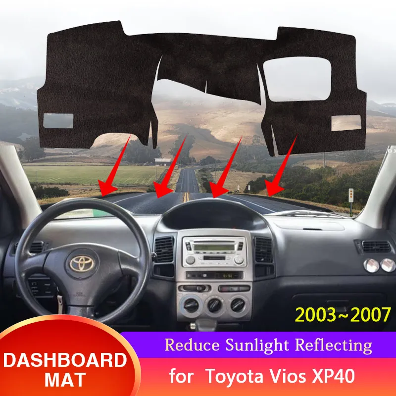 

Солнцезащитный козырек для приборной панели для Toyota Vios Soluna Vios XP40 2003 ~ 2007, противоскользящий защитный коврик, коврик, подушка, автомобильные аксессуары