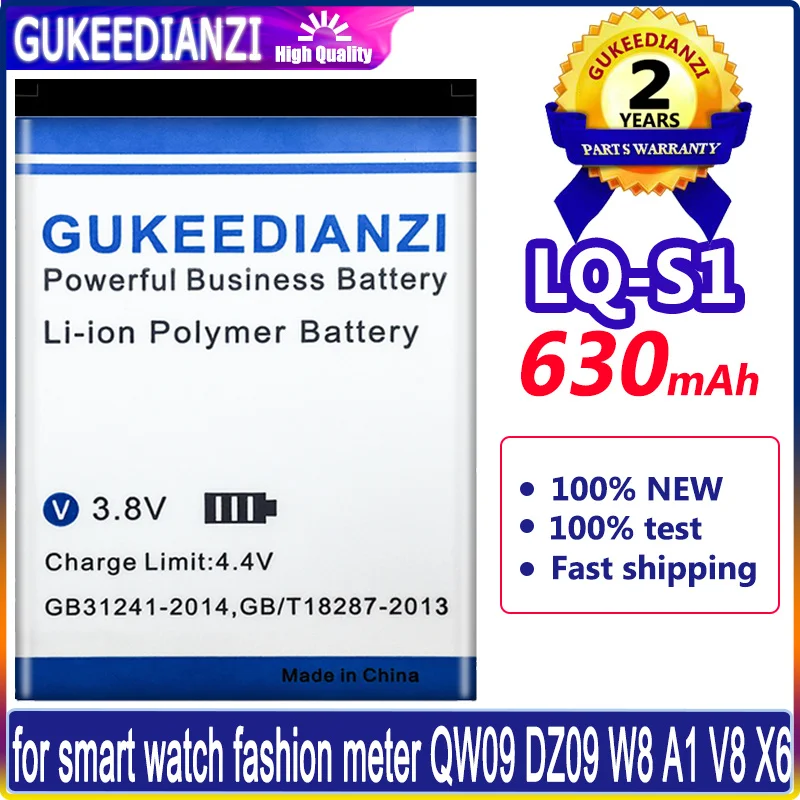 

GUKEEDIANZI LQ-S1 630mAh Smart Watch Battery DZ09 Battery For DJ-09 V8 X6 AB-S1 SCX-M9 FYM-M9 GJD HKS-S1 LQS1 Bateria