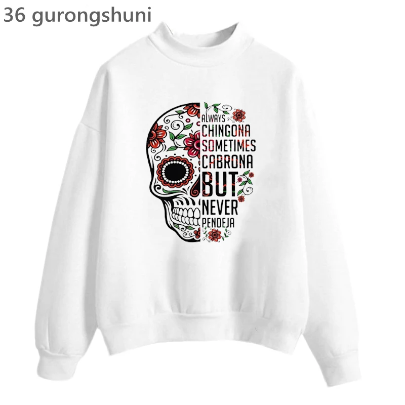 2023 горячая Распродажа Skull Always Chingona иногда Cabrona But Never Pendeja Retro Letter Print sweasfirst Femme худи с изображением цветов