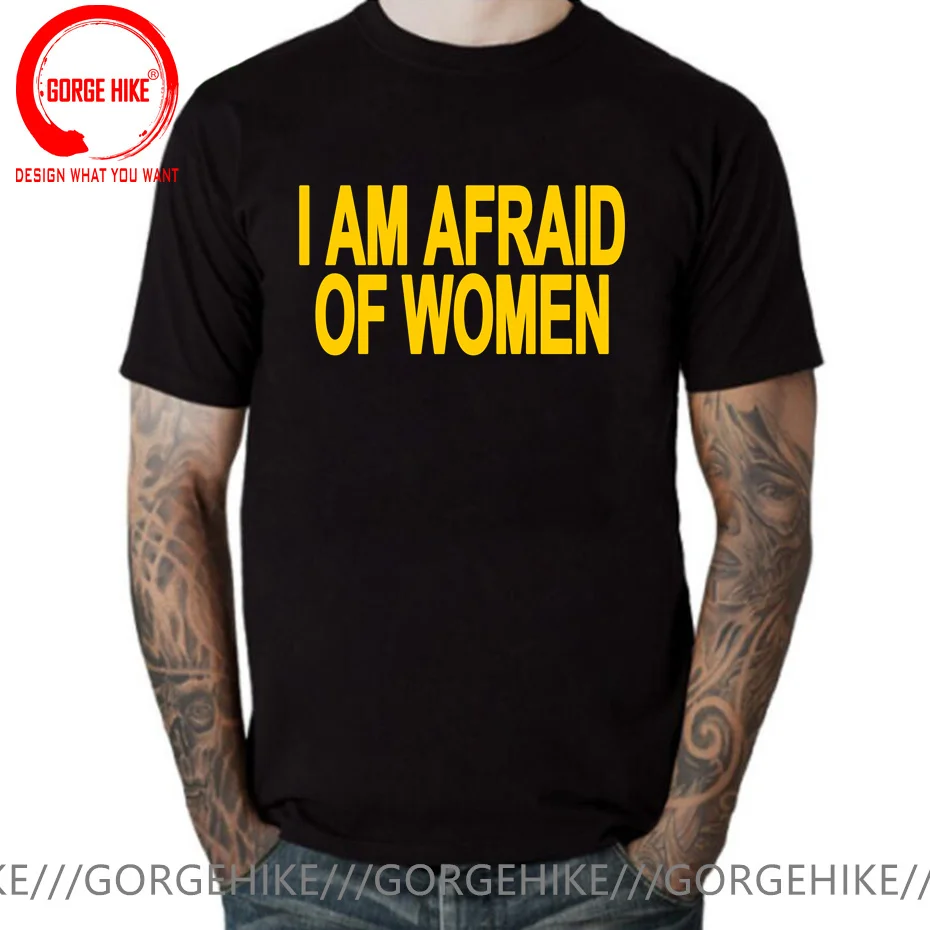 

I Am Afraid Of Women T Shirt Funny Jokes Adult Humor Streetwear Short Sleeve Birthday Gifts Summer Style T-shirt Mens Clothing