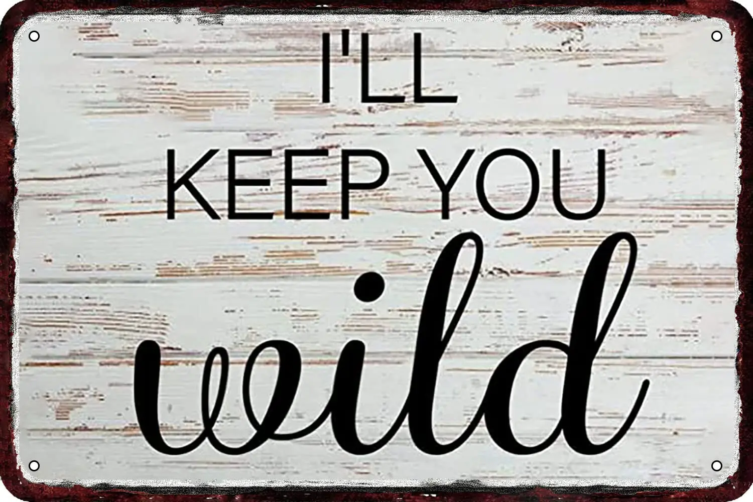 I Ll Keepyou дикая винтажная металлическая Оловянная вывеска Металлический Настенный