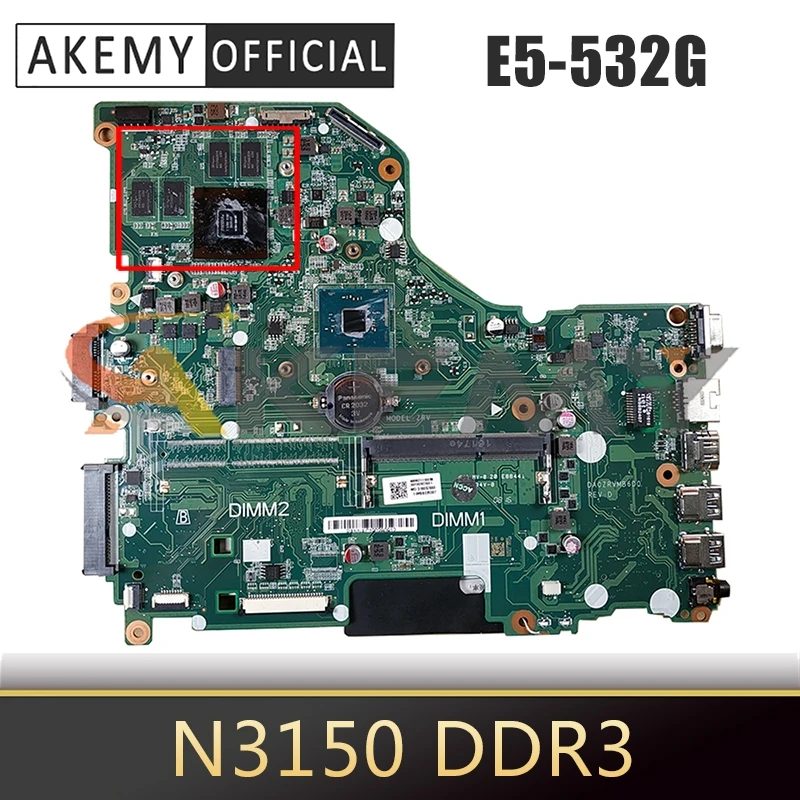 

Laptop motherboard For ACER Aspire E5-532G Celeron N3150 Notebook Mainboard DA0ZRVMB6D0 N16V-GM-B1 one DDR3 slot