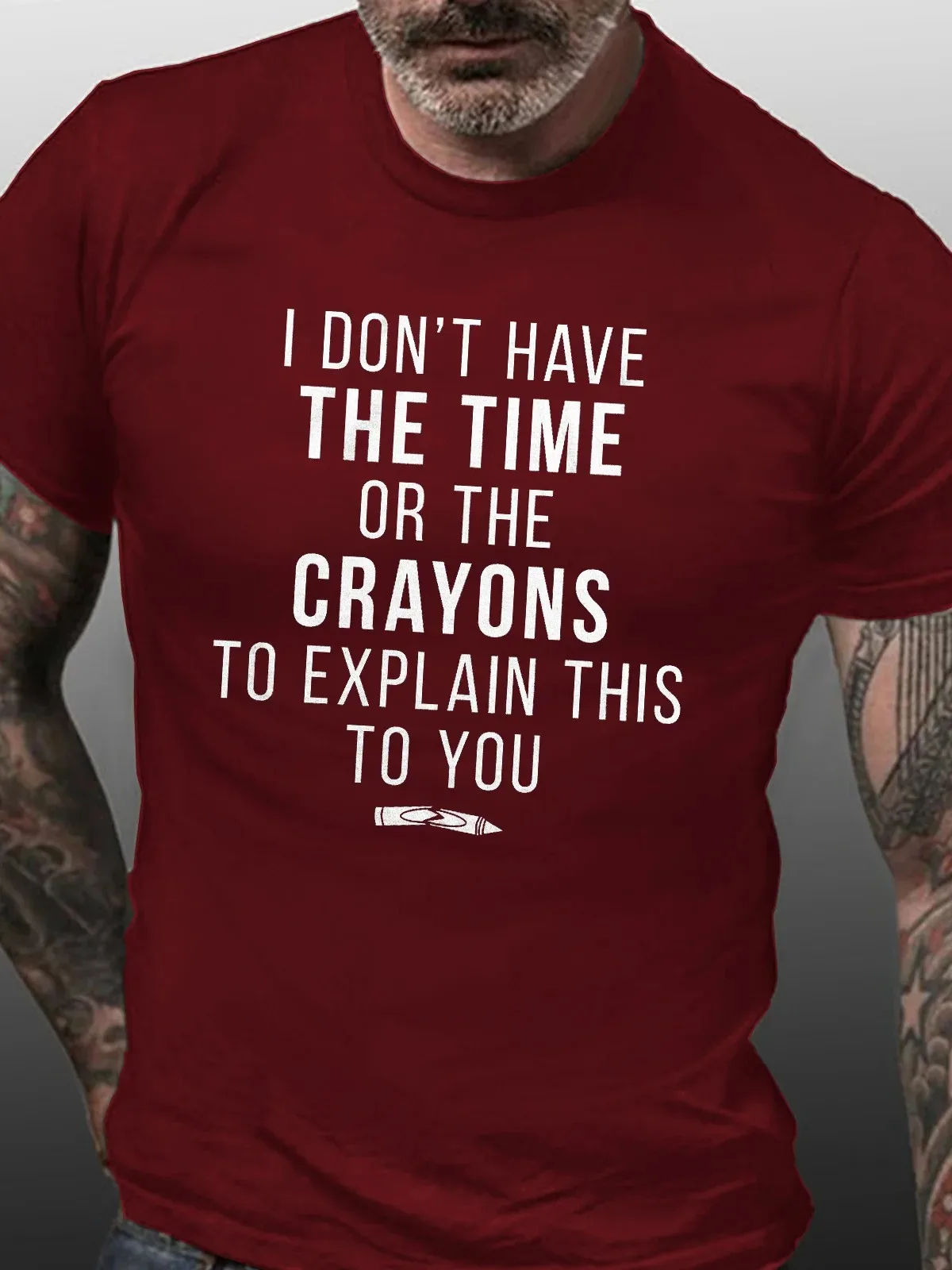 Funny I Don't Have The Time Or Crayons to Explain This You Casual Short Sleeve T-Shirt