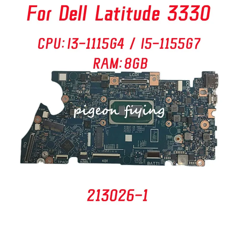 

213026-1 Mainboard For Dell Latitude 3330 Laptop Motherboard CPU: I3-1115G4 / I5-1155G7 RAM: 8GB DDR4 100% Tested Fully OK