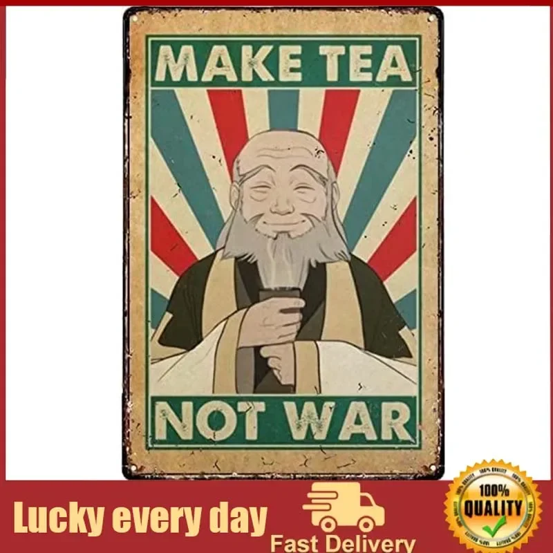 

Retro Metal Tin Sign Uncle Iroh Wisdom Make Tea Not War Rustic Wall Decor Metal Wall Plate Vintage Tin Sign for Street