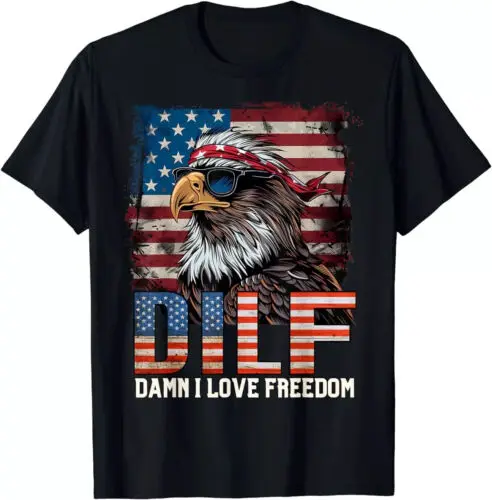 Забавная патриотическая футболка DILF чёрт возьми I Love Freedom Eagle 4 июля