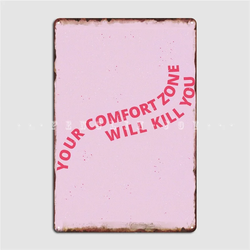 

Металлический плакат с надписью «Your Comfort Zone Will Kill You»