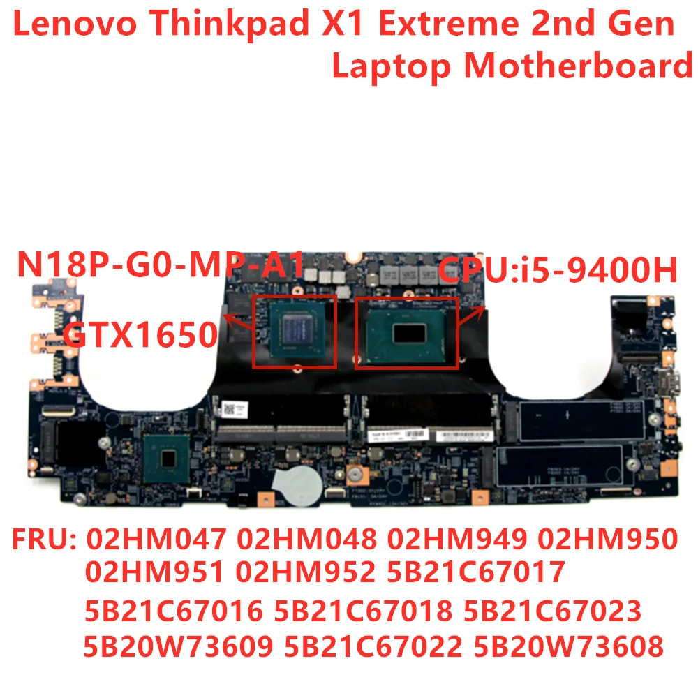

Lenovo Thinkpad X1 Extreme 2nd Gen i5-9400H N18PG0 Laptop Motherboard FRU 02HM047 02HM948 02HM949 02HM950 02HM951 02HM952