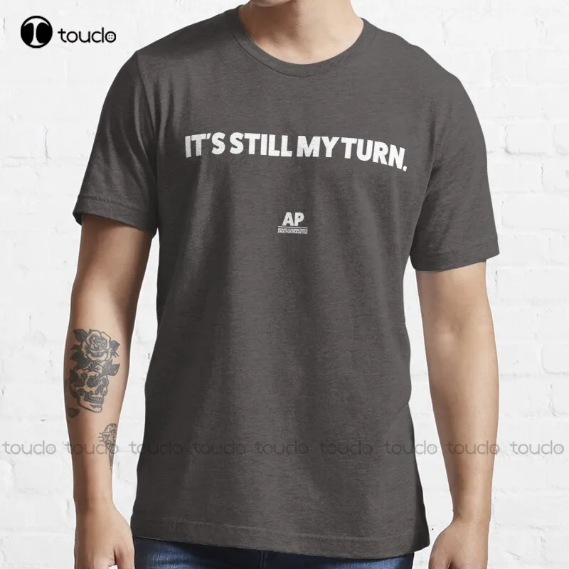 

New It'S Still My Turn. Part Of The Board Game Ap Collection! T-Shirt Mens Golf Shirts Cotton Tee Shirts Xs-5Xl Streetwear Retro