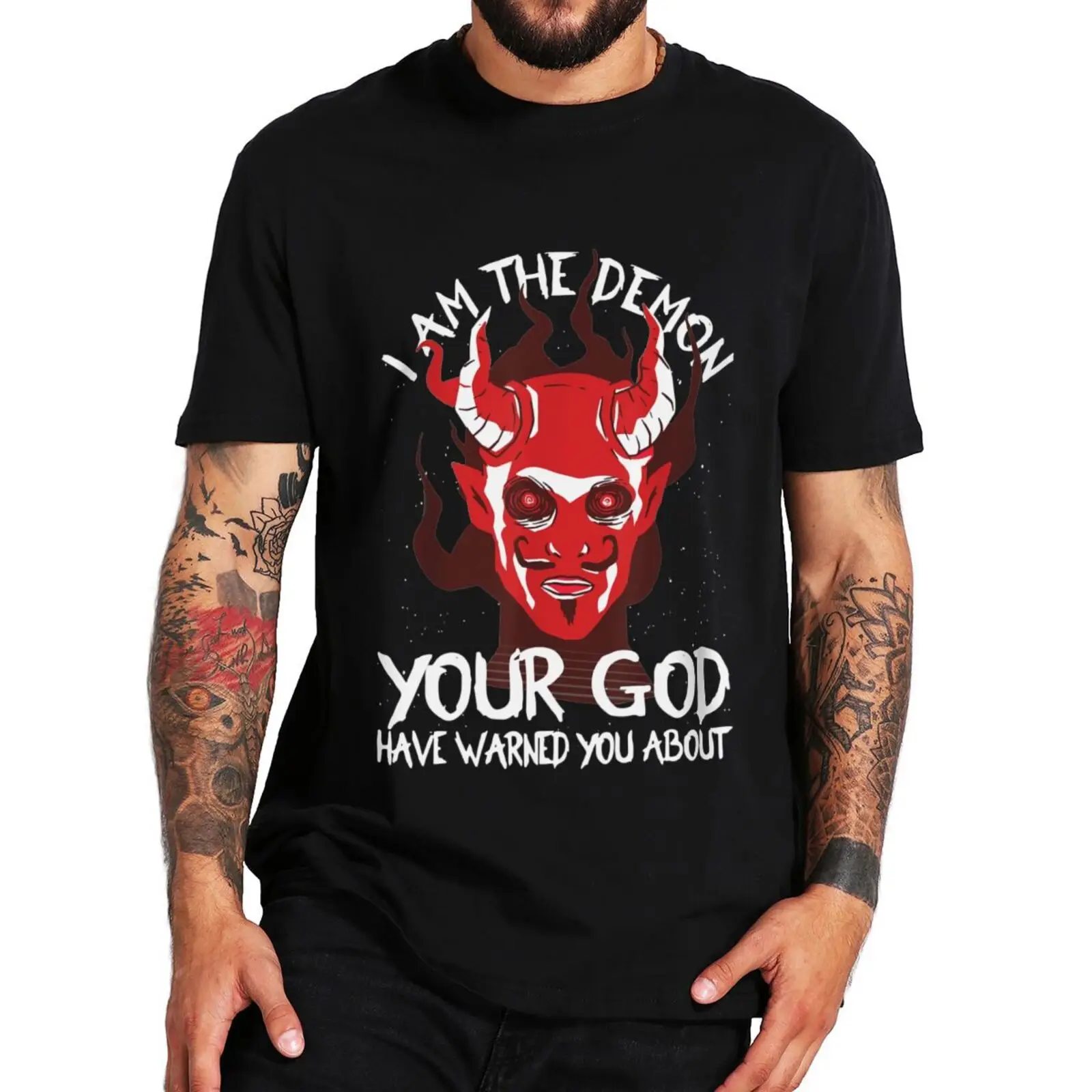 

I Am The Demon Your God Has Warned You T Shirt Funny Horror Harajuku Graphic Tee Summer Casual Soft 100% Cotton Unsiex T-shirt