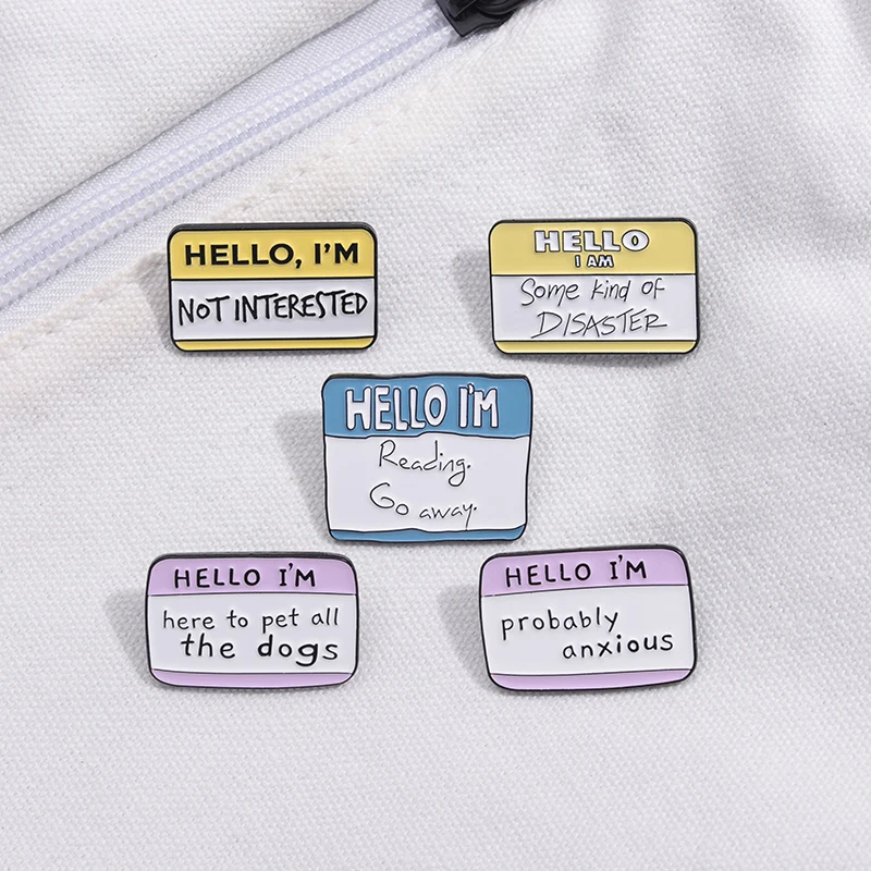 

Hello I'm Brooch Probably Anxious Nervous Enamel Pins Custom Letter Clothes Wholesale Jewelry Lapel Badges Gift Friends