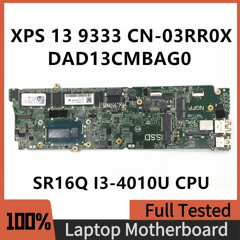 

CN-03RR0X 03RR0X 3RR0X Mainboard For Dell XPS 13 9333 Laptop Motherboard DAD13CMBAG0 W/ SR16Q I3-4010U CPU 4GB 100% Full Tested