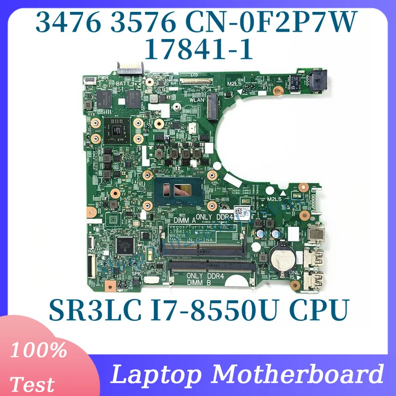 

CN-0F2P7W 0F2P7W F2P7W With SR3LC I7-8550U CPU For Dell 3476 3576 Laptop Motherboard 216-0890010 17841-1 100%Tested Working Well