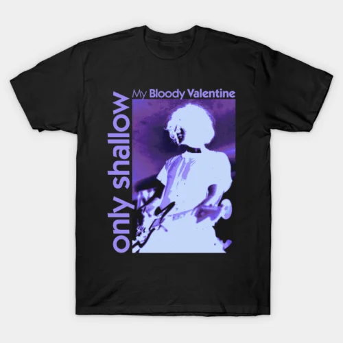 

Vintage Only Shallow My Bloody Valentine Shirt Classic Black S-3XL DD838