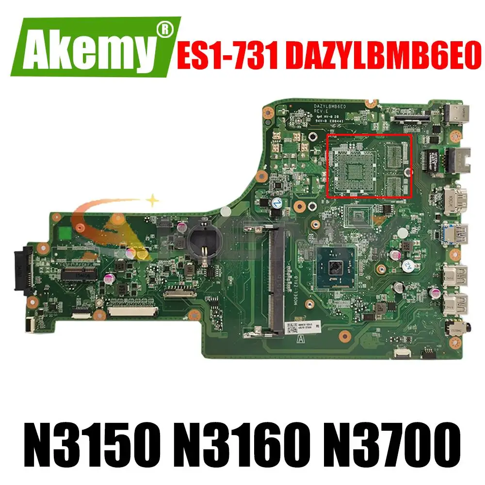 

ES1-731 DAZYLBMB6E0 motherboard For Acer Aspire ES1 ES1-731 laptop motherboard mainboard with N3050 N3150 N3160 N3700 CPU UMA