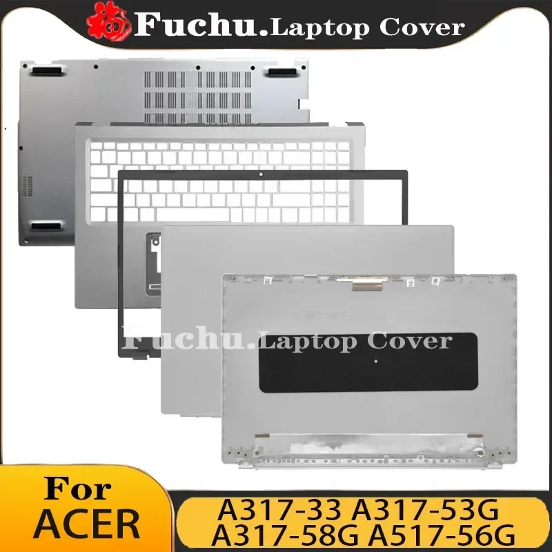 НОВИНКА для Acer A317-33 A317-53G A317-58G A517-56G задняя крышка ЖК-дисплея ноутбука/передняя