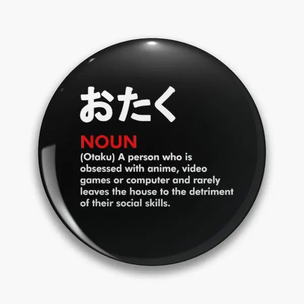 

Otaku Noun Meaning Of Word Otaku Whit Customizable Soft Button Pin Fashion Funny Cartoon Women Hat Badge Cute Decor Creative