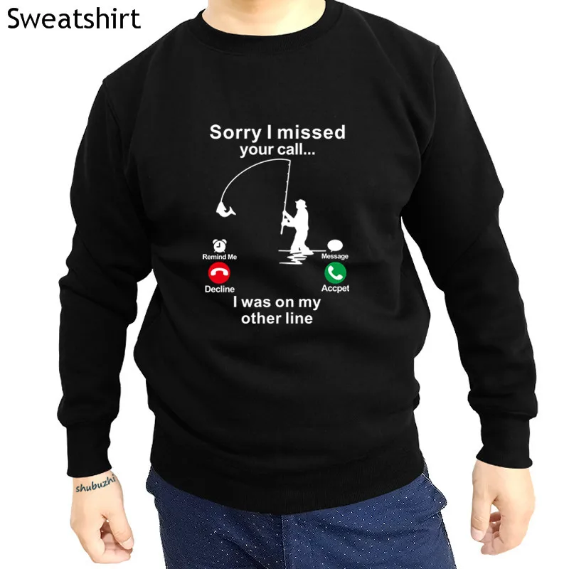 

Извините, я пропустил ваш звонок, рыбалка, забавные мужские толстовки, хлопковые мужские уличные Топы в европейском и американском стиле, ев...