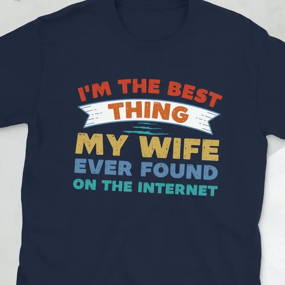 Я лучшая вещь которую моя жена когда-либо нашла в интернете футболка для мужа