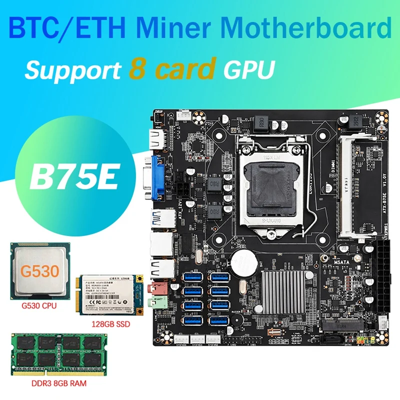 

HOT-B75E 8 Card BTC Mining Motherboard+G530 CPU+8G DDR3 RAM+128G SSD 8X USB3.0 B75 Chip LGA1155 DDR3 RAM MSATA ETH Miner