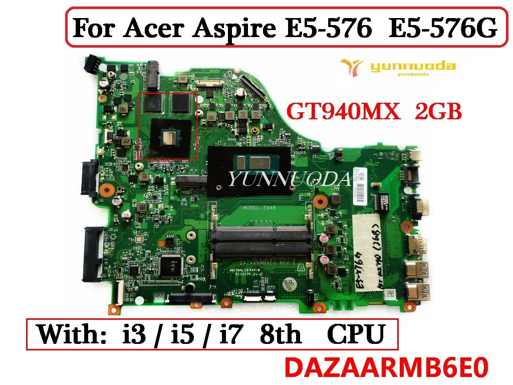 

DAZAARMB6E0 для Acer Aspire E5-576 E5-576G материнская плата для ноутбука с I3 I5 I7 8th CPU GT940MX 2 Гб GPU DDR4 100% протестирована