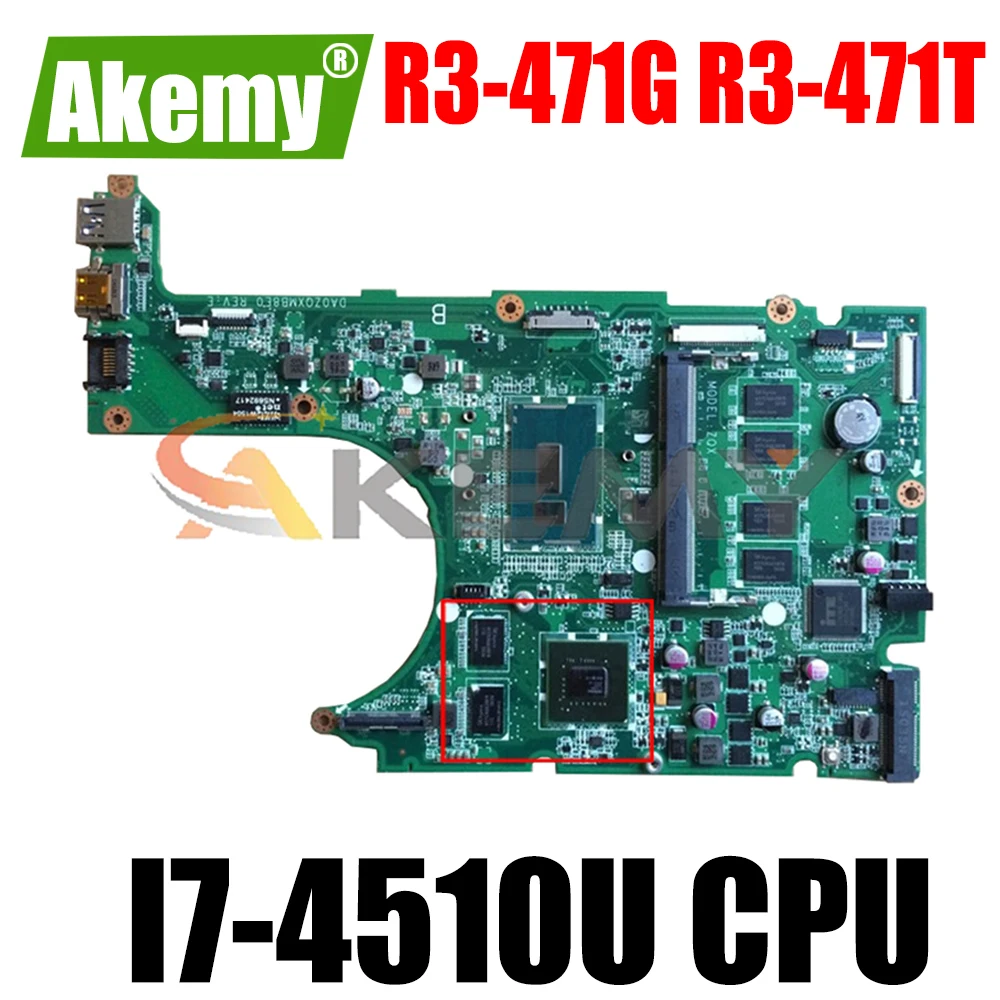 

AKEMY DA0ZQXMB8E0 NBMP511004 NB.MP511.004 Mainboard For acer aspire R3-471G R3-471T Laptop motherboard SR1EB I7-4510U