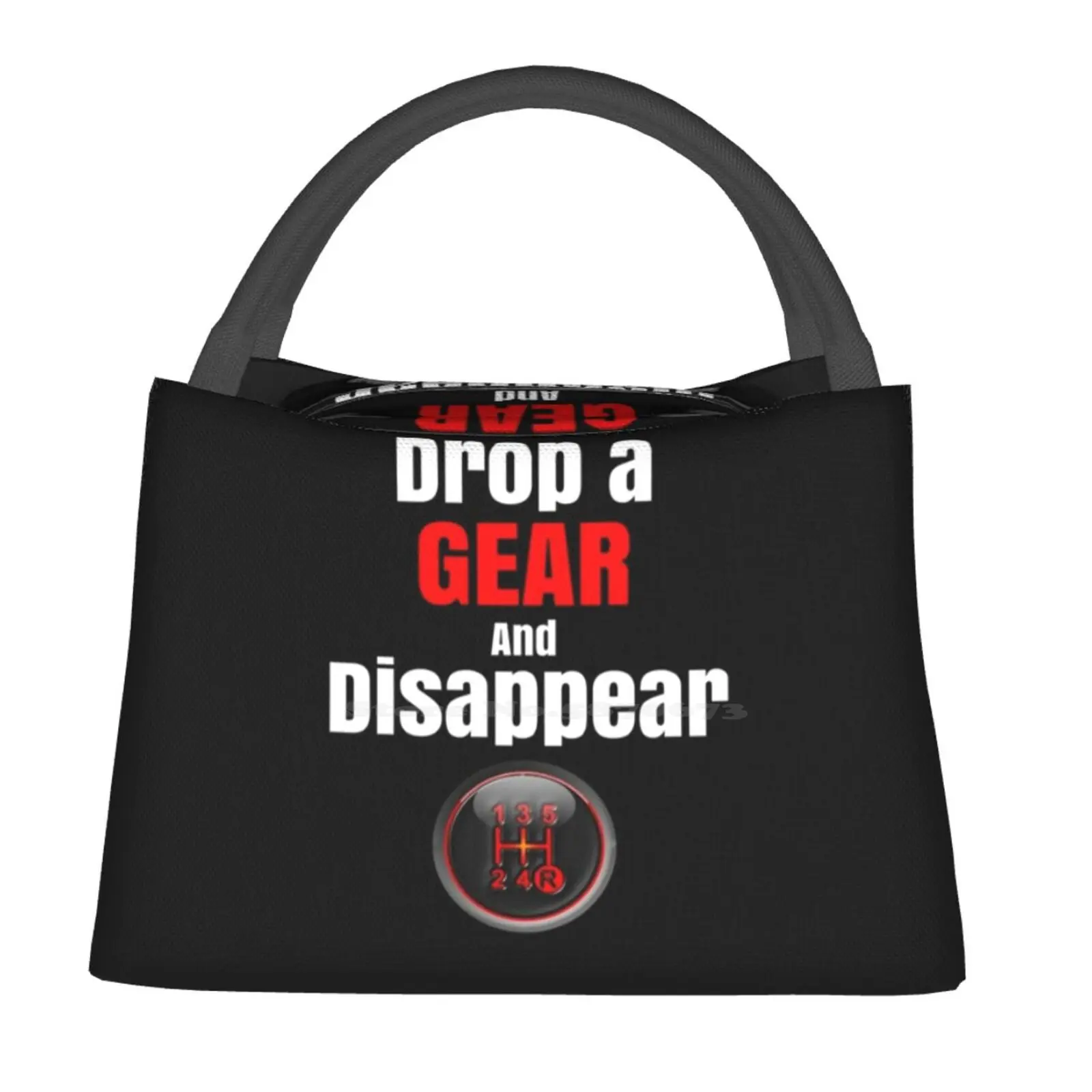 

Drop A Gear And Disappear Portable Lunch Bag Insulated Bag Carguy Car Guy Car Enthusiast Cars Car Ride Drive Automotive Luxury