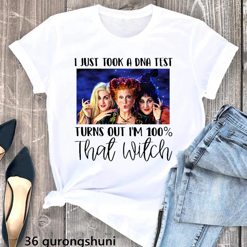 

I Just Took A Dna Test Turns Out I'M 100% That Witch Graphic Print Tshirt Women Hocus Funny Pocus T Shirt Femme Summer Tops Tee