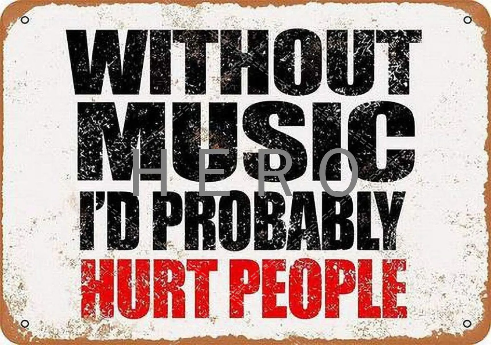 

Without Music Vintage Tin Sign Art Iron Painting Rusty Poster Decoration Aluminum plaque