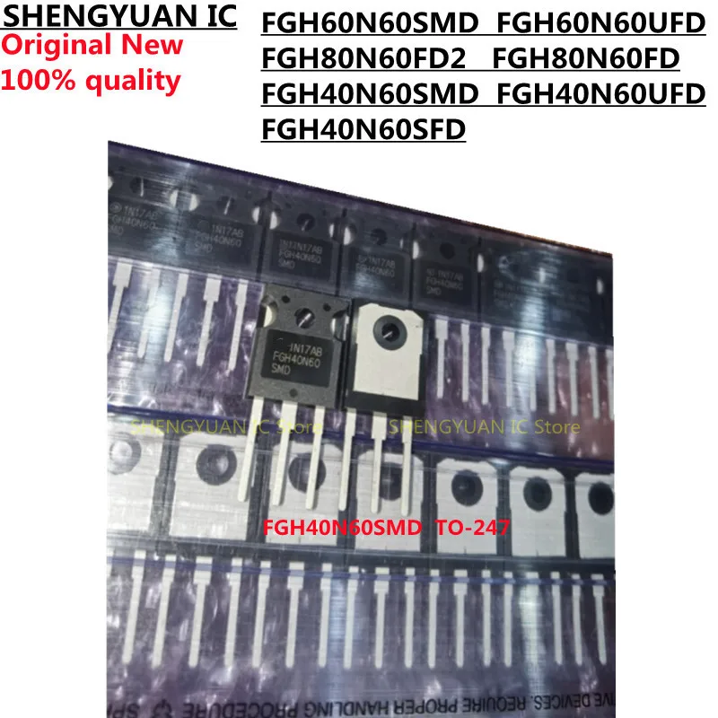 

5pcs FGH40N60SMD FGH40N60 FGH40N60UFD FGH40N60SFD FGH60N60SMD FGH60N60UFD FGH60N60 FGH80N60FD FGH80N60FD2 FGH80N60 TO-247 New