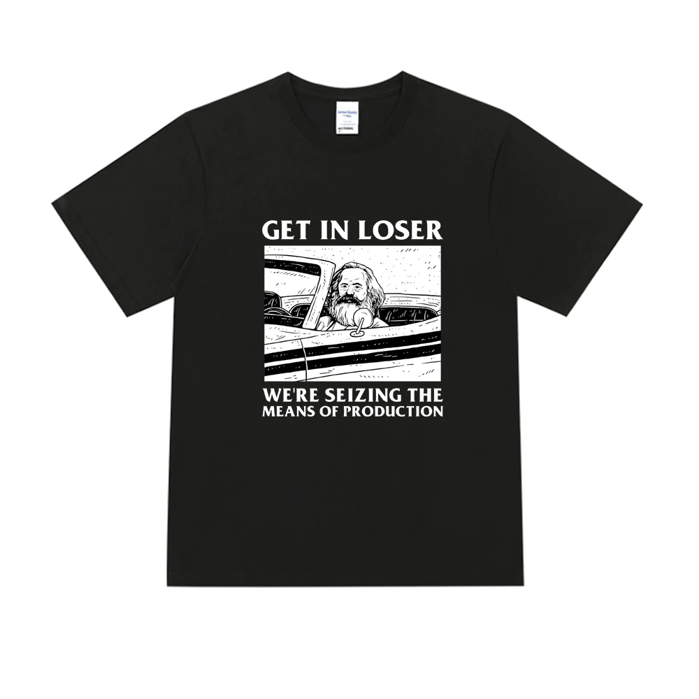 

Get In Loser We Re Seizing The Means of Production New Old Man Driving Print T Shirt Men Women Couple Trend Tee Shirt Hot Tops
