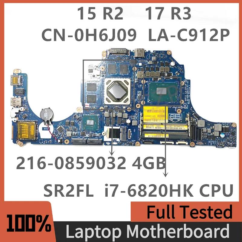 

CN-0H6J09 0H6J09 H6J09 Mainboard For DELL 15 R2 17 R3 Laptop Motherboard W/ I7-6820HK CPU LA-C911P 216-0859032 4GB 100% Tested