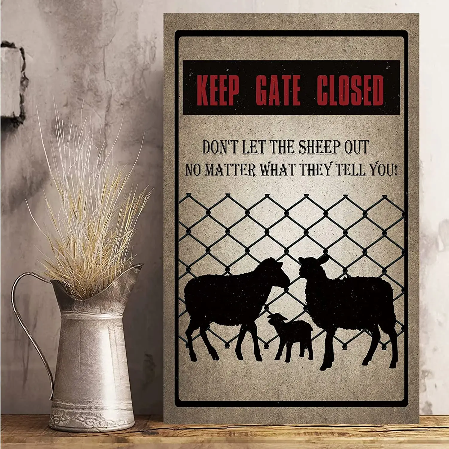 

Keep Gate Closed Metal Tin Sign Don't Let The Sheep Out No Matter What They Tell You Wall Art Goat Aluminum Painting Best Home R