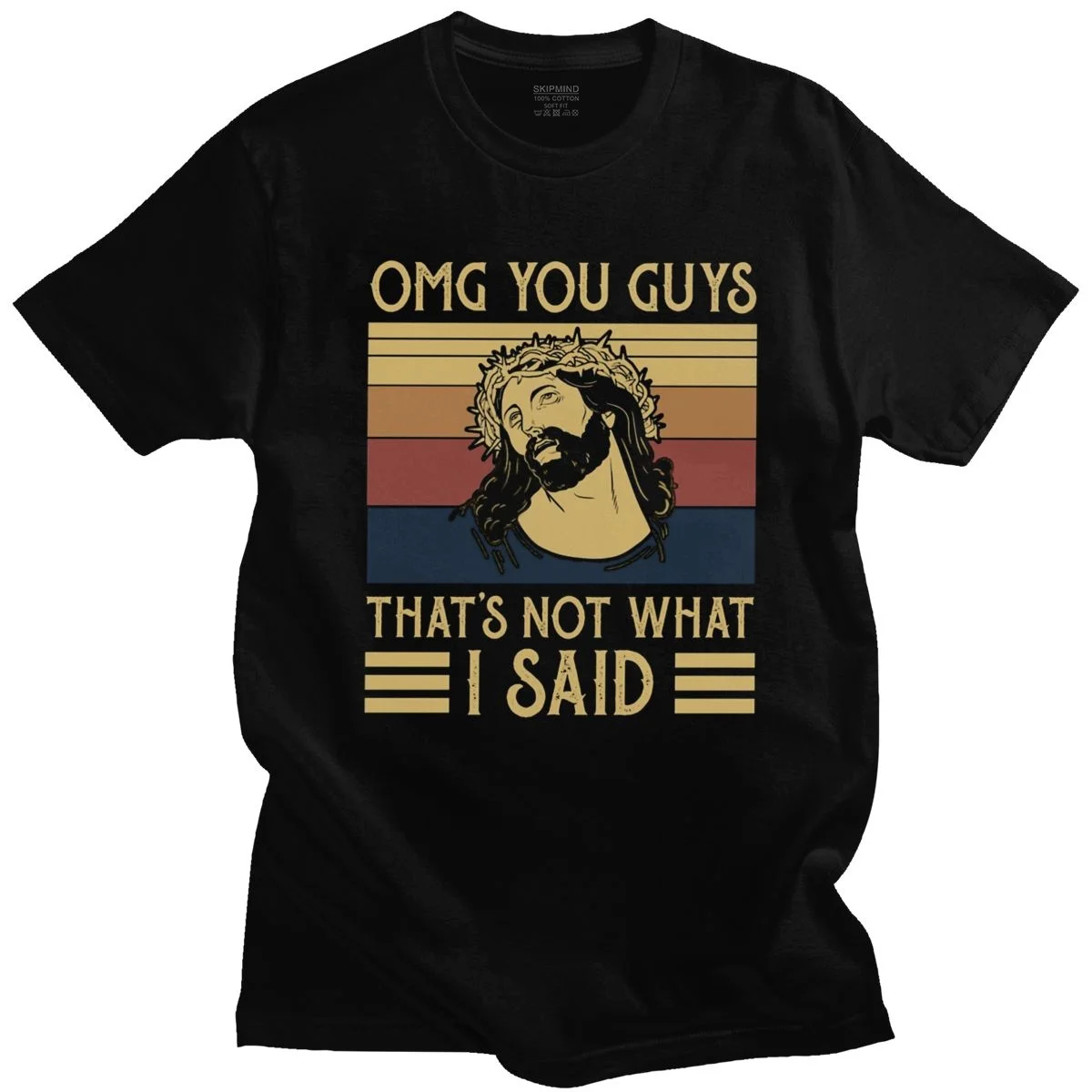 

You Guys That's Not What I Said Men T Shirt Cotton God Christian Jesus Christ Tees Vintage Short Sleeve Casual Tshirt Oversize