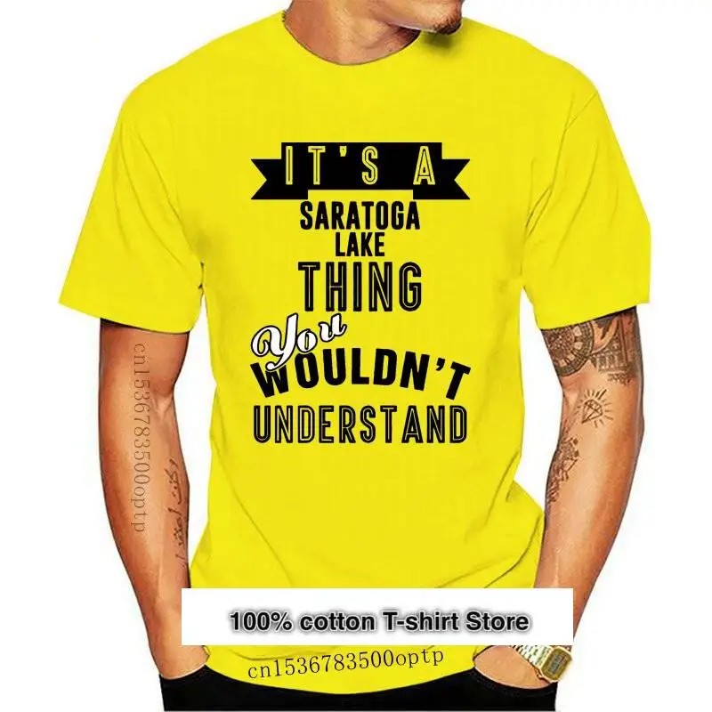 

Ropa nueva для мужчин, camiseta de Saratoga Lake Thing вы не поймете,