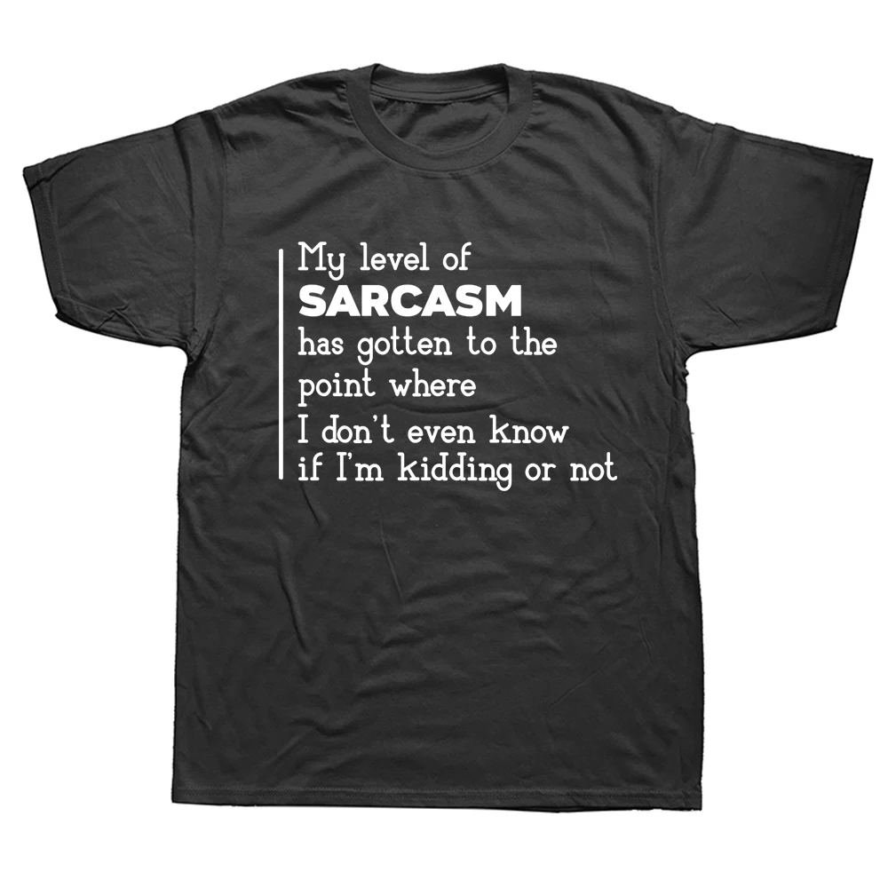 

Funny My Level of Sarcasm is Based On Your Level of Stupidity T Shirts Graphic Streetwear Short Sleeve Birthday Gifts T-shirt