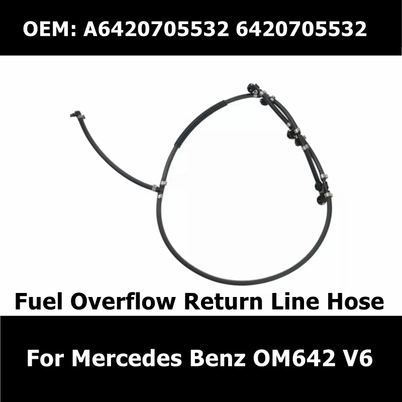 

A6420705532 A6420703032 A6420701932 Fuel Overflow Return Line Hose for Mercedes Benz OM642 V6 Diesel Injector Leak Off Pipe