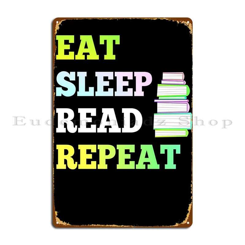 

Eat Sleep Read Repeat Metal Signs Cave Personalized Club Club Bar Design Tin Sign Poster