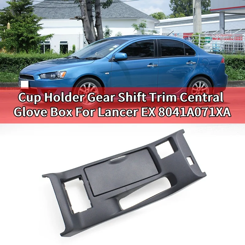 

Car Cup Holder Water Bottle Holder Gear Shift Trim Central Glove Box Car Accessories for Mitsubishi Lancer EX 8041A071XA