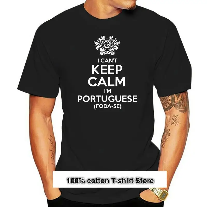 

Camiseta divertida de dibujos animados para hombre, camisa 100% de algodón a la moda, I can Keep Calm Im portugués Foda Se