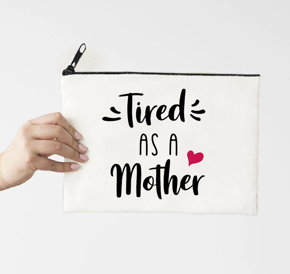 

Tired As A Mother Printed Cosmetic Bag Wowans Casual Fashion Storage Bag Personalized Cosmetic Case Girls Make Up Bag