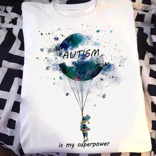 

Autism Awareness, Autism Is My Superpower Unise T-shirt