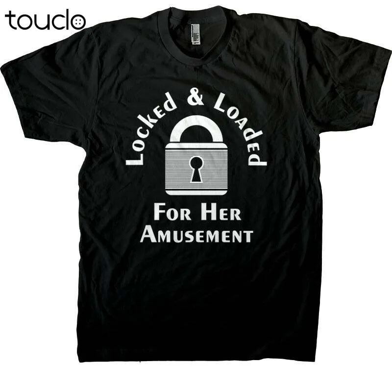 

New Femdom Male Chastity Men'S T-Shirt Locked And Loaded For Her Amusement Unisex S-5Xl Xs-5Xl Custom Gift Creative Funny Tee