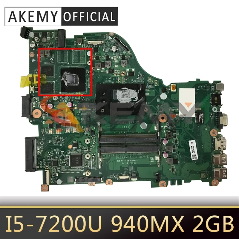 

AKEMY For ACER Aspire E5-575G Laptop Motherboard NB.GD411.006 NBGD411006 I5-7200U 2.5GHz CPU 940MX 2GB DAZAAMB16E0
