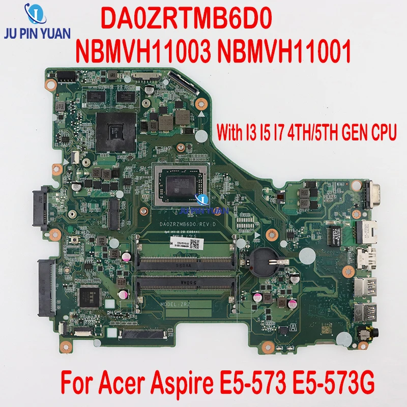 

Материнская плата DA0ZRTMB6D0 для ноутбука Acer Aspire E5-573 E5-573G, материнская плата с процессором I3 I5 I7 DDR3 NBMVH11003 NBMVH11001, 100% протестированная