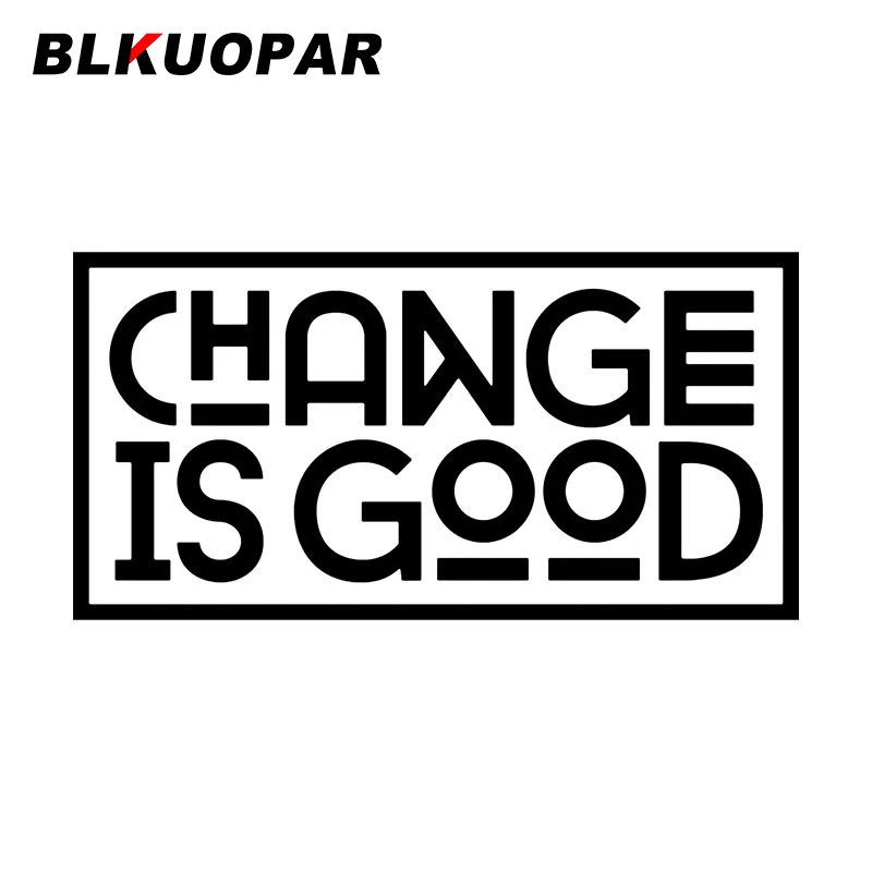 

BLKUOPAR Change Is Good Автомобильная Наклейка виниловая креативная Солнцезащитная наклейка водостойкая окклюзия царапина холодильник автомобильн...
