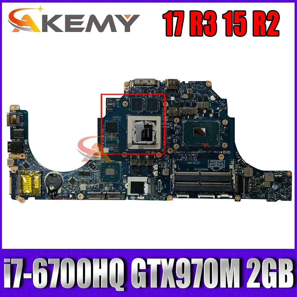 

Free shipping for 17 R3 15 R2 CN-0DVV6W Laptop motherboard LA-C912P GTX970M 2GB RAM N16E-GT-A1 With i7-6700HQ CPU working well
